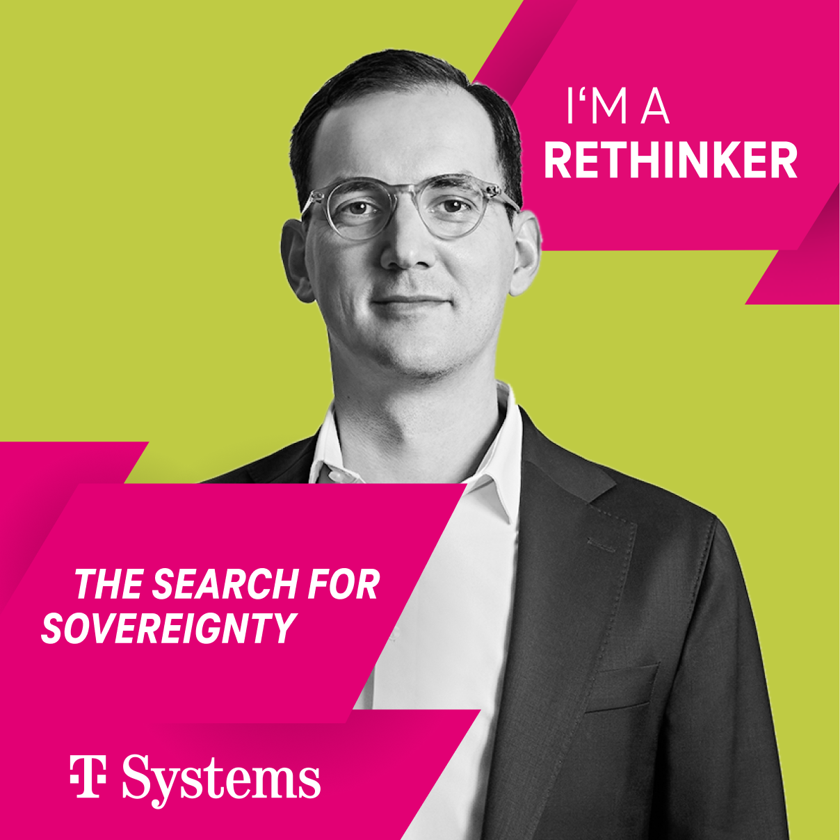 A T-Systems promotional image with a person in a suit standing against a lime green background. Bold pink banners display the phrases “I’M A RETHINKER” and “THE SEARCH FOR SOVEREIGNTY.” The T-Systems logo appears at the lower left.
